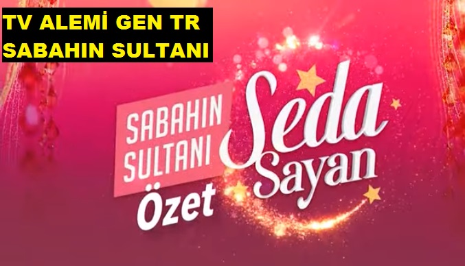 Sabahın Sultanı Seda Sayan 27 Ağustos 2021 Neler Olacak !!