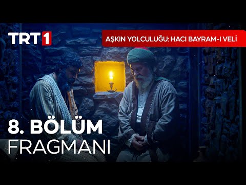TRT 1 Aşkın Yolculuğu Hacı Bayram-ı Veli 8. Yeni Bölüm Tanıtım Fragmanı