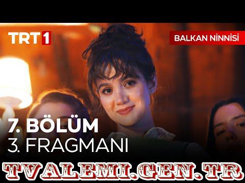 Balkan Ninnisi   7 Bölüm Fragmanı TRT 1