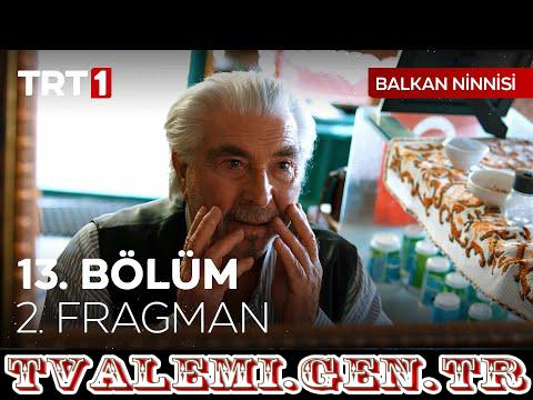 Balkan Ninnisi   13 Bölüm Fragmanı TRT 1