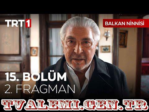 Balkan Ninnisi   15 Bölüm Fragmanı TRT 1
