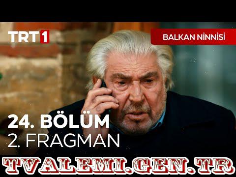 Balkan Ninnisi   24 Bölüm Fragmanı TRT 1