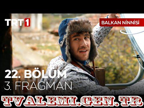 Balkan Ninnisi   22 Bölüm Fragmanı TRT 1